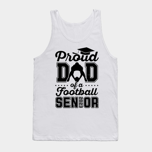 Proud Dad Of A Football Senior 2023 Tank Top by styleandlife